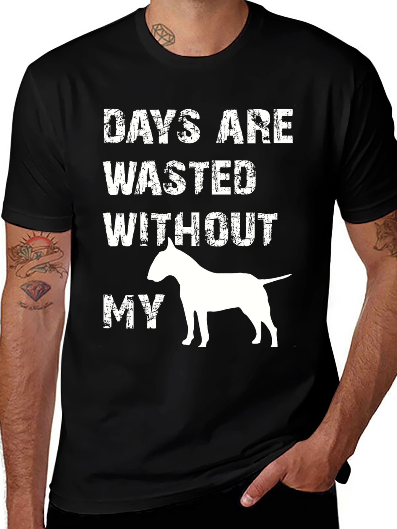 Variant 18 of Dog Lover T-Shirt - Days Are Wasted Without My Bull Terrier