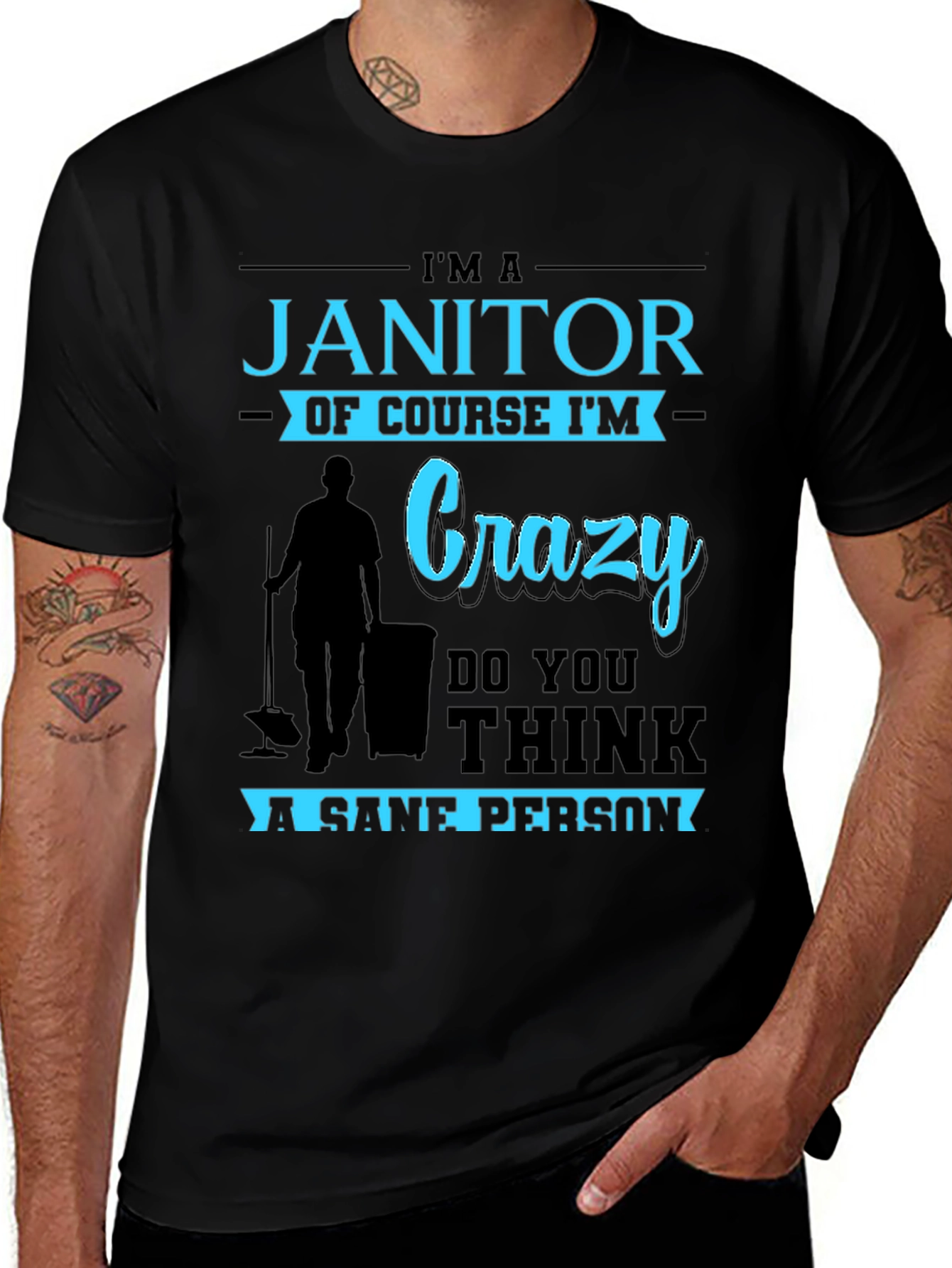 Variant 21 of I'm A Janitor Of Course I'm Crazy T-Shirt