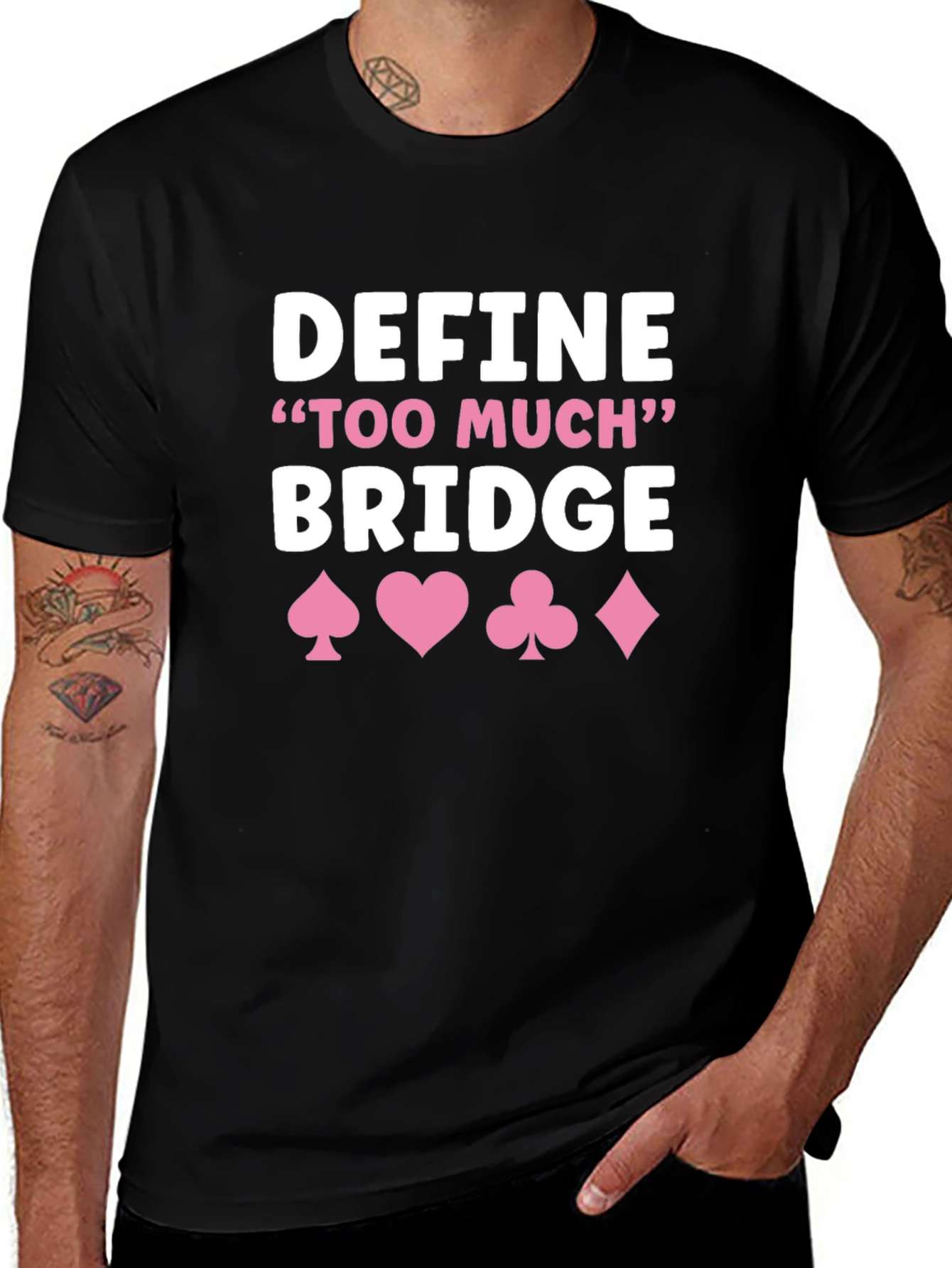 Variant 10 of Define Too Much Bridge T-Shirt - Card Game Shirt