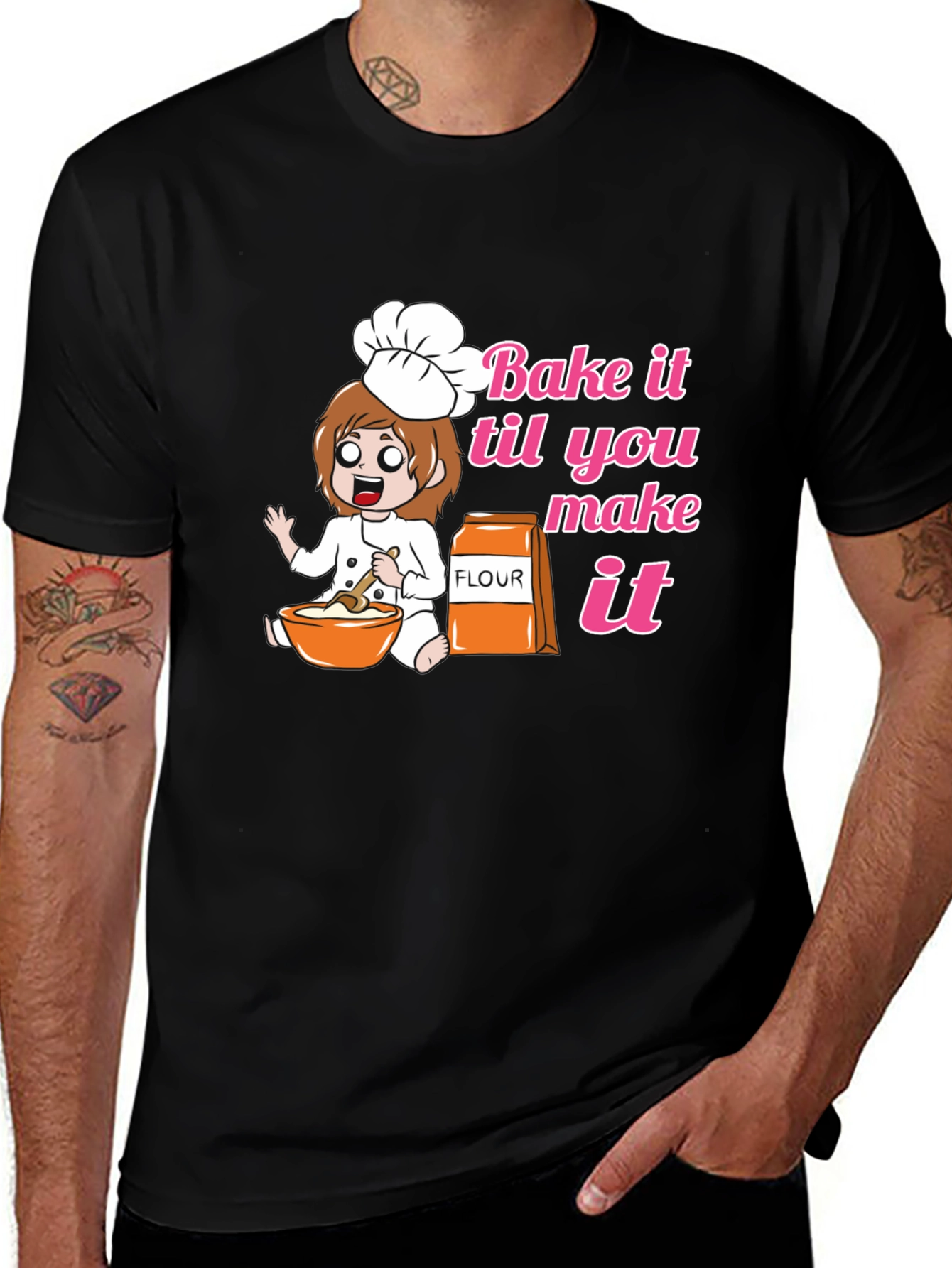 Variant 29 of Bake it Till You Make it T-Shirt Funny Baker Chef