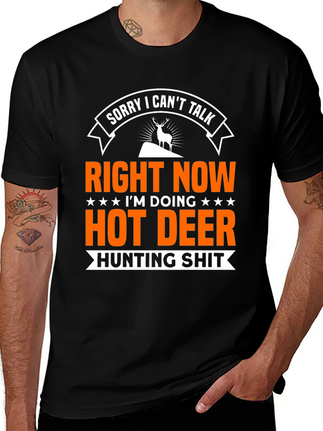 Variant 5 of Sorry I Can't Talk Deer Hunting T-Shirt