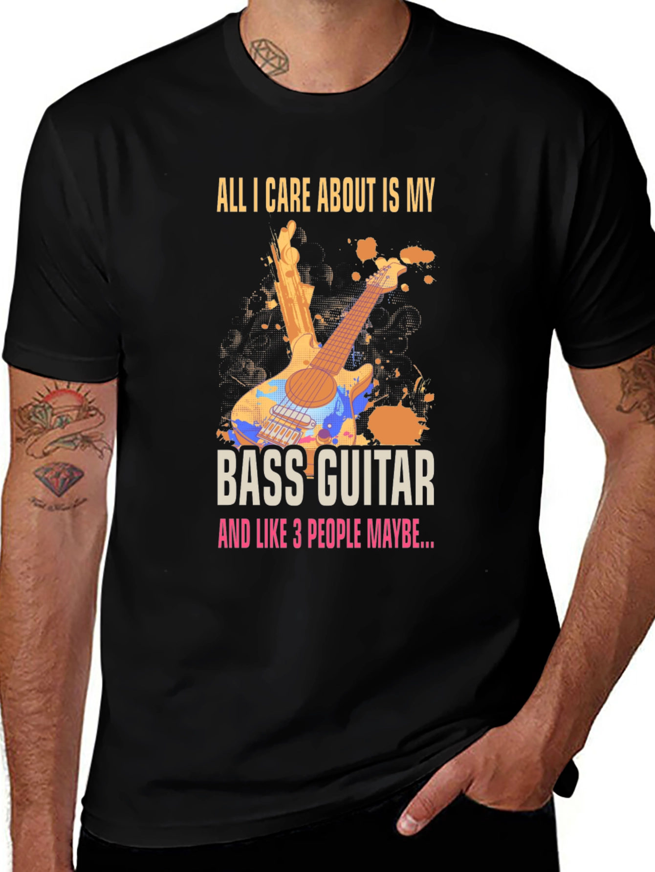 Variant 13 of Bass Guitar Fan T-Shirt - All I Care About Is My Bass Guitar