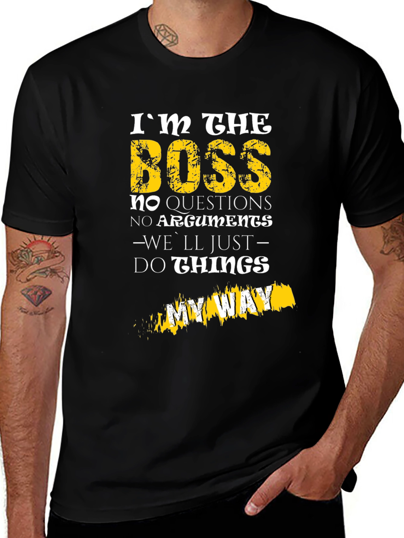 Variant 4 of I'm The Boss T-Shirt - No Questions, My Way