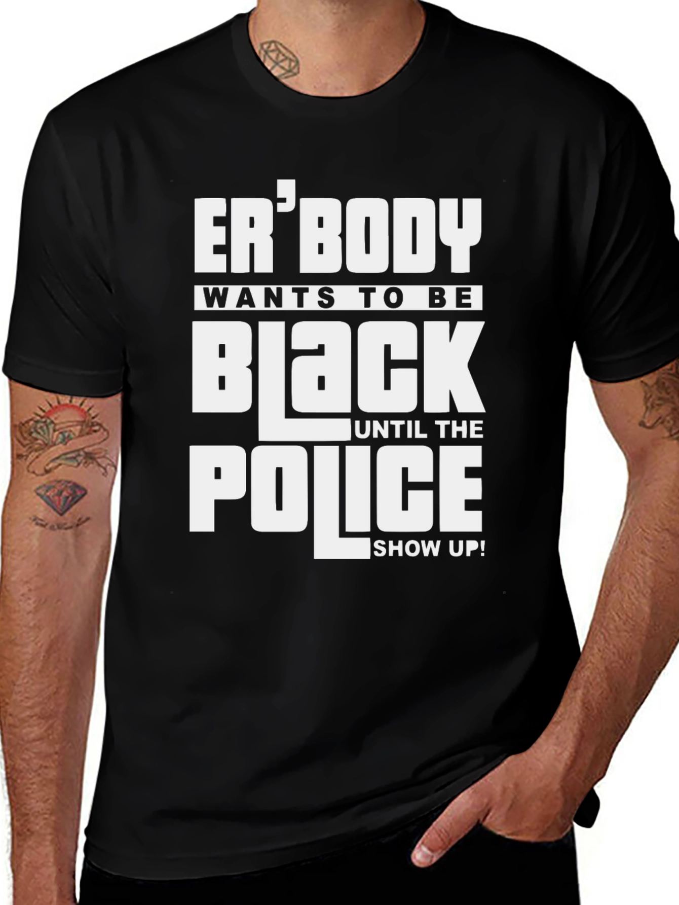 Variant 25 of Er'Body Wants to Be Black Graphic T-Shirt