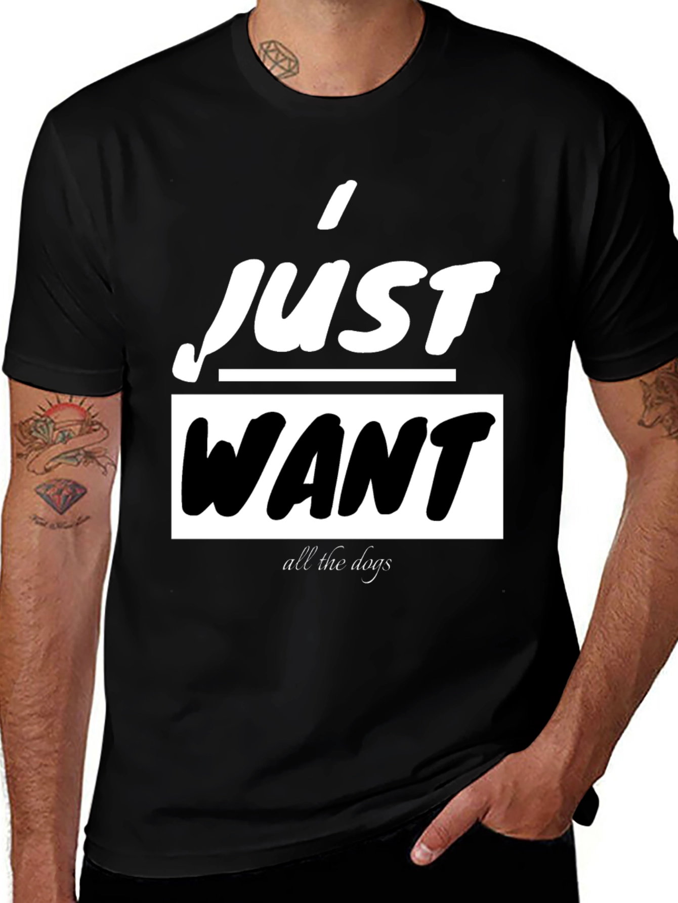Variant 22 of I Just Want All The Dogs Black T-Shirt