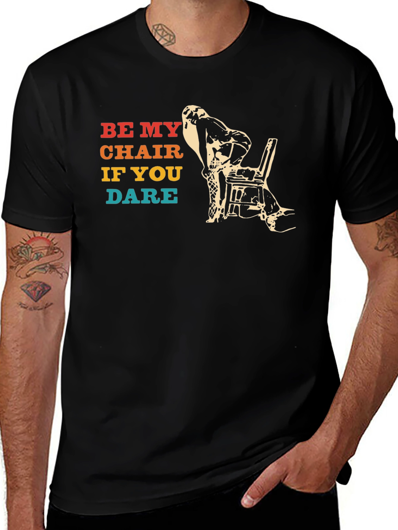 Variant 8 of Be My Chair If You Dare Funny T-Shirt