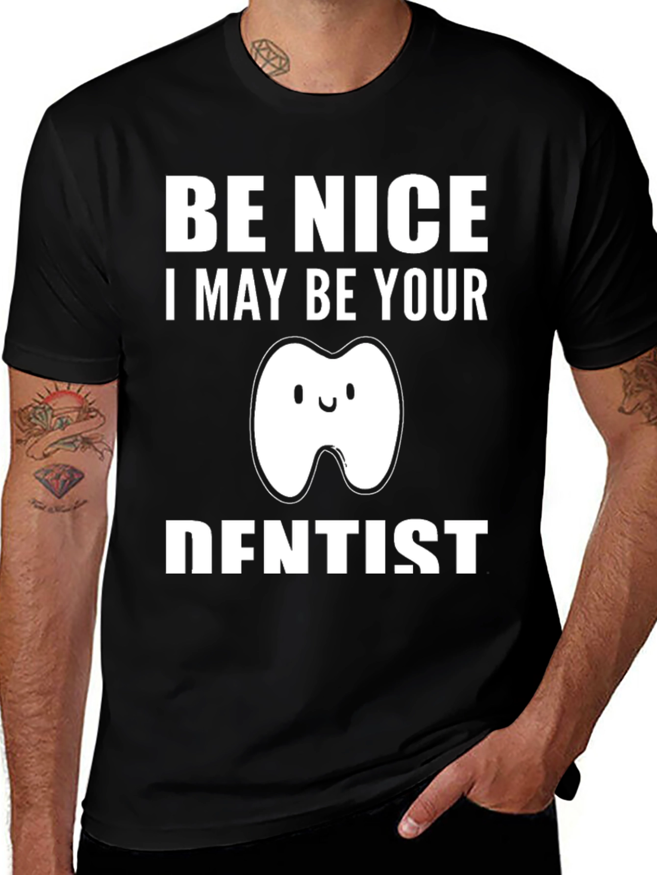 Variant 17 of Be Nice I May Be Your Dentist T-Shirt Funny