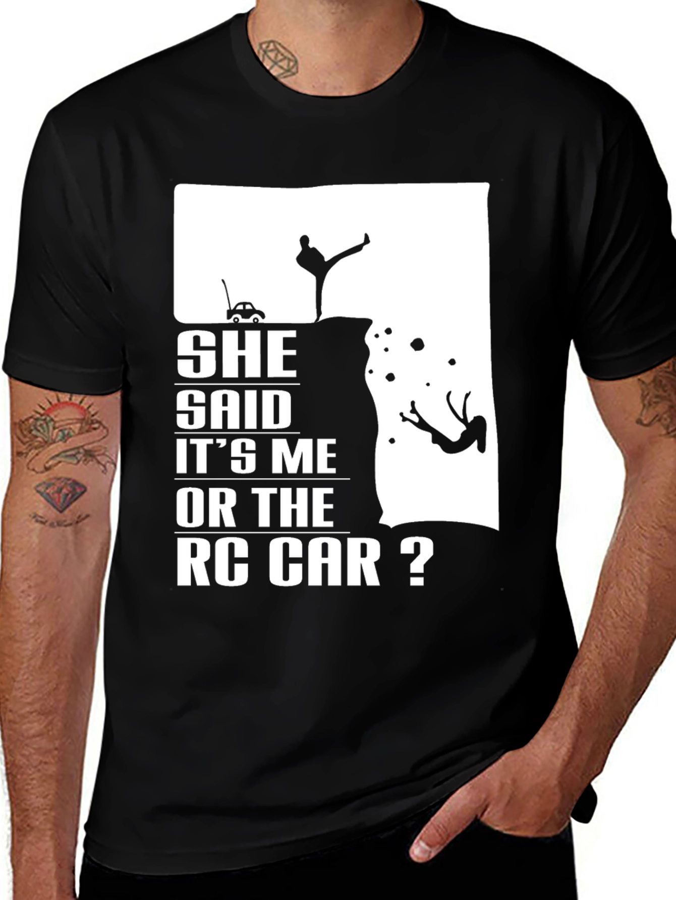 She Said It's Me Or The RC Car? T-Shirt