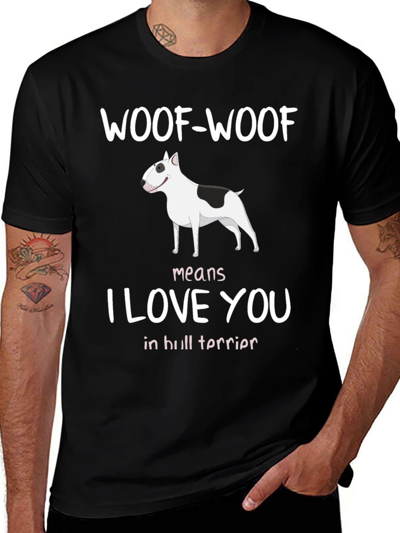 Variant 19 of Woof-Woof Means I Love You Bull Terrier T-Shirt
