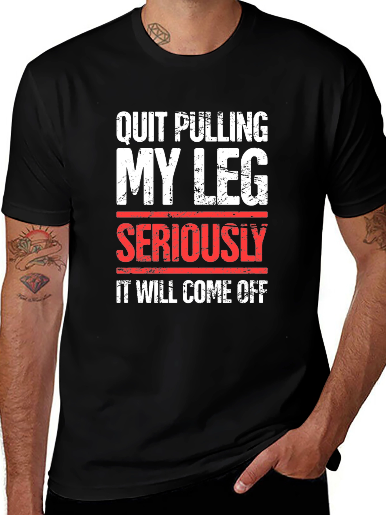 Variant 5 of Quit Pulling My Leg T-Shirt Funny Sarcastic Tee