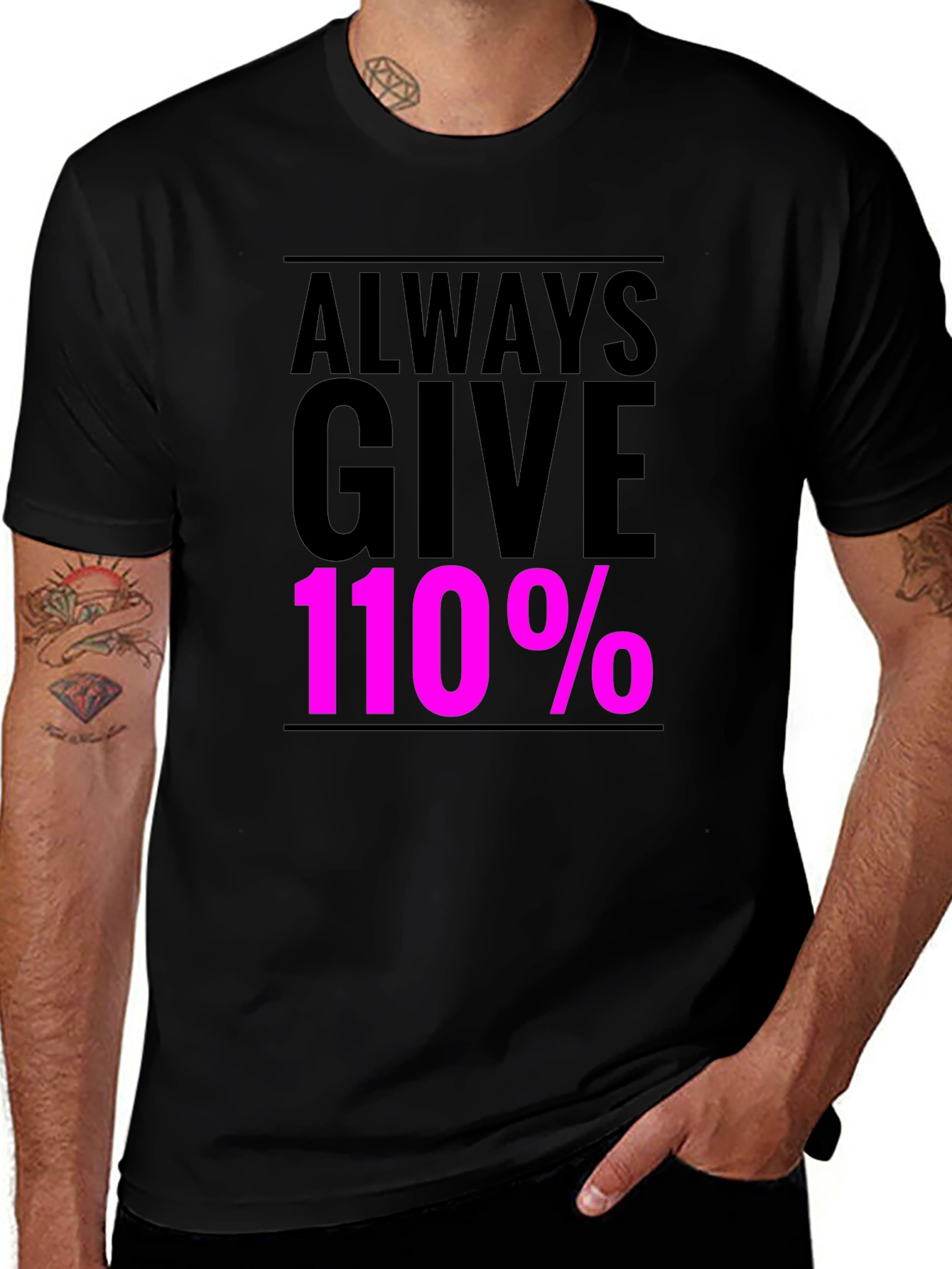 Variant 21 of Always Give 110% Graphic Tee