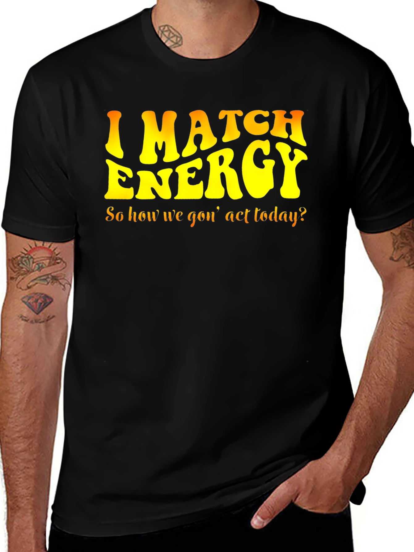 Variant 28 of I Match Energy T-Shirt