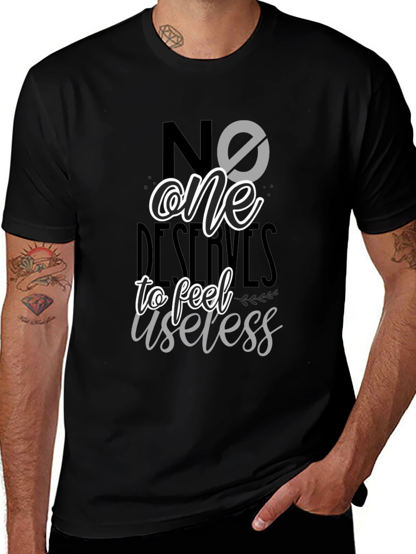 Variant 11 of Inspirational Graphic Tee - No One Deserves To Feel Useless