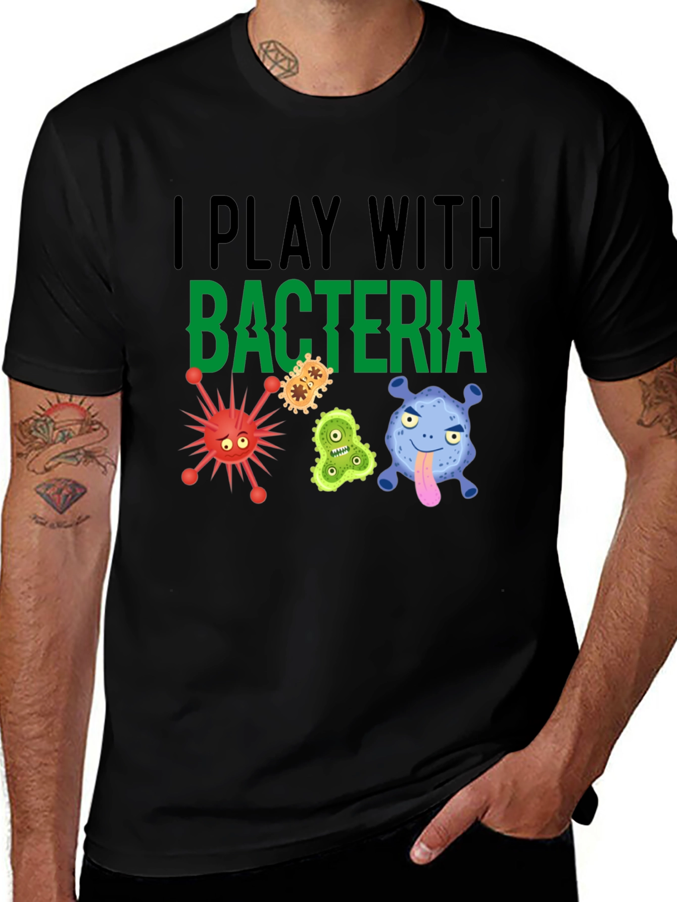 Variant 14 of I Play With Bacteria Funny Graphic T-Shirt