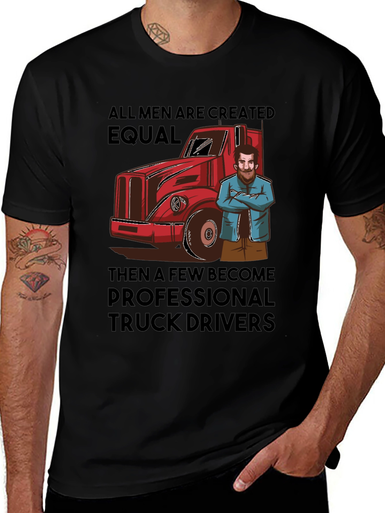 Truck Driver T-Shirt: All Men Are Created Equal Tee