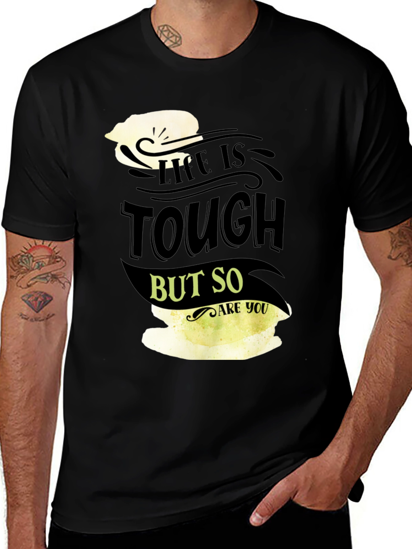 Variant 26 of Life Is Tough But So Are You Black T-Shirt