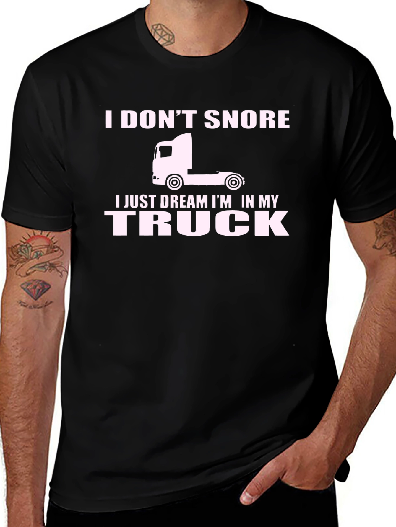 Variant 21 of I Don't Snore, I Dream In My Truck T-Shirt