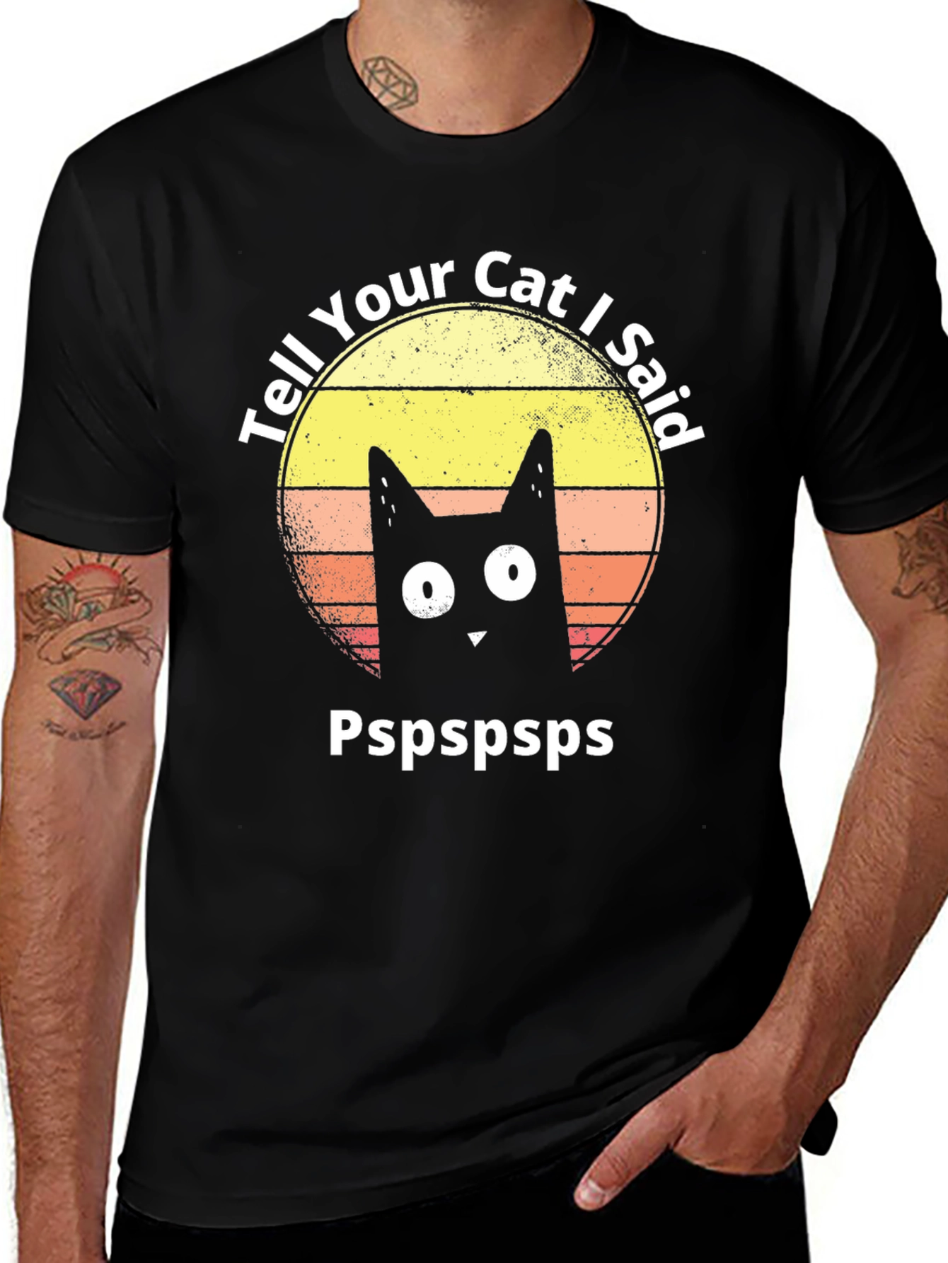 Variant 6 of Tell Your Cat I Said Pspspsps T-Shirt