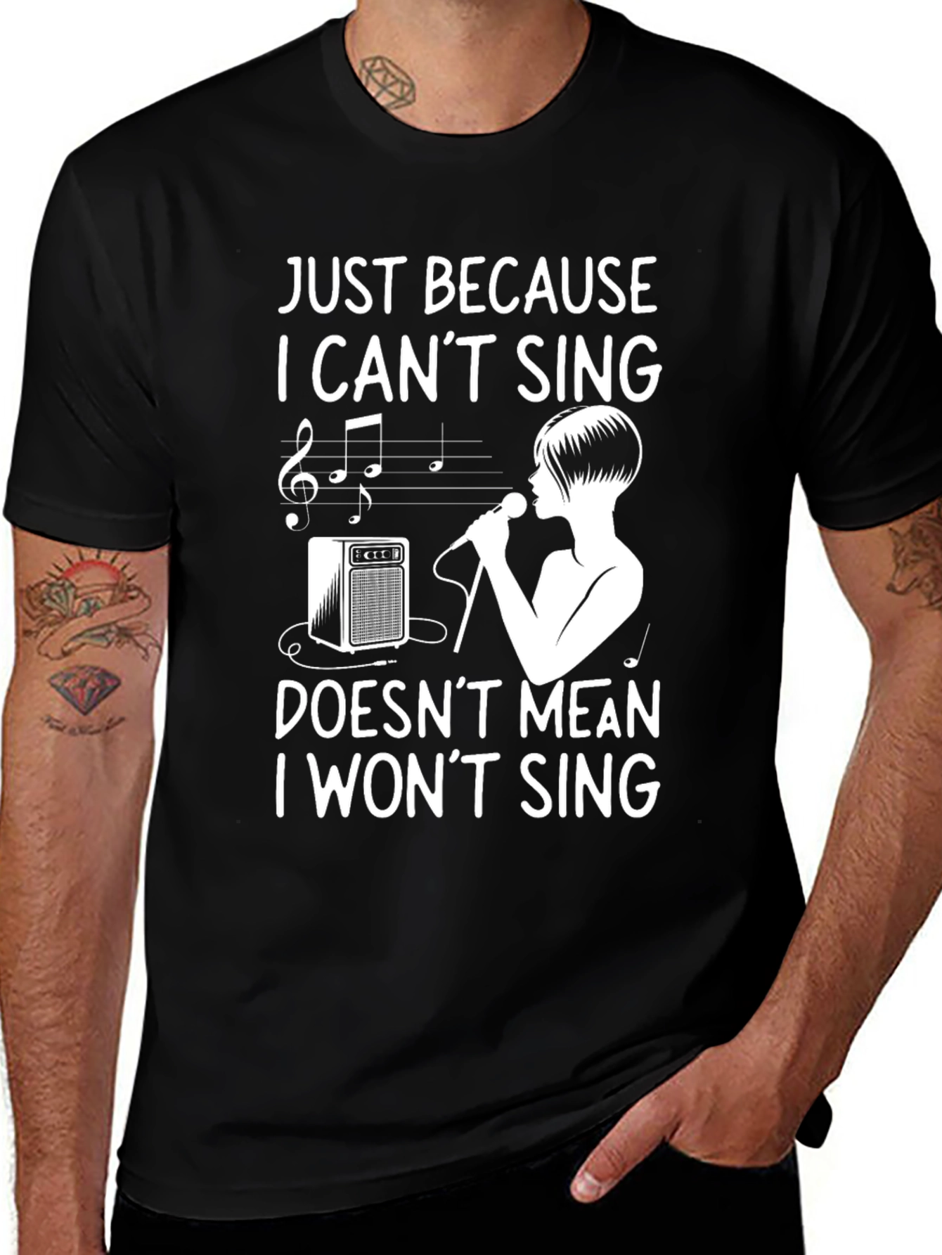 Variant 30 of Just Because I Can't Sing Funny T-Shirt