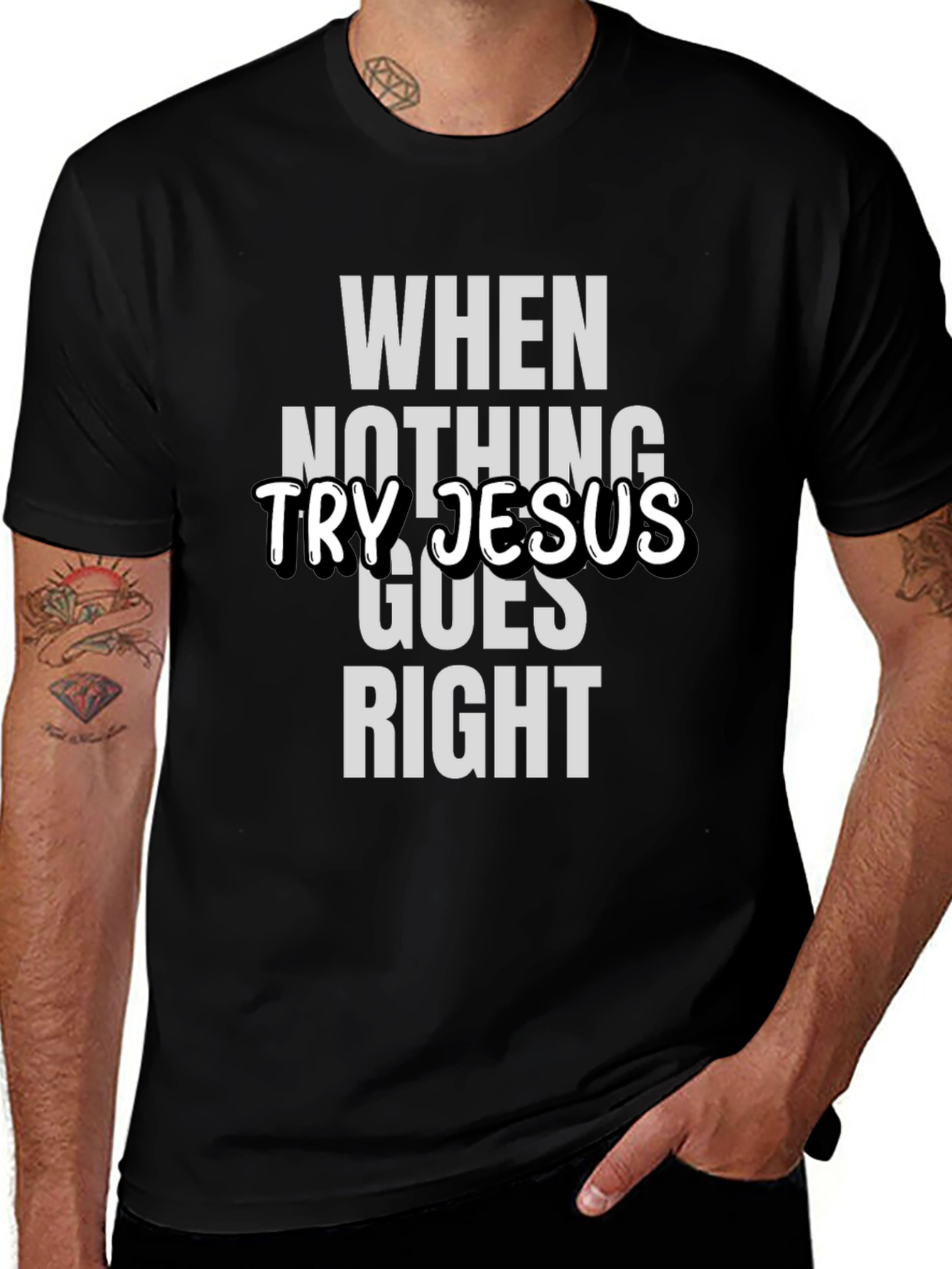 Variant 5 of When Nothing Goes Right Try Jesus T-Shirt
