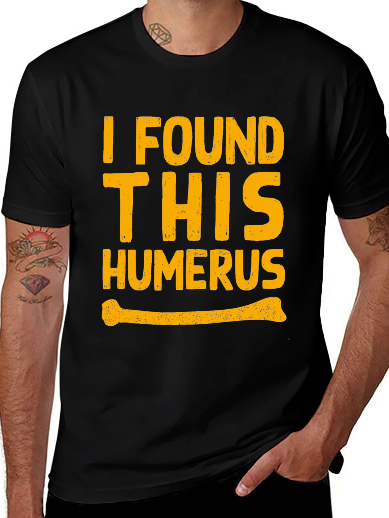 Variant 16 of I Found This Humerus Pun T-Shirt