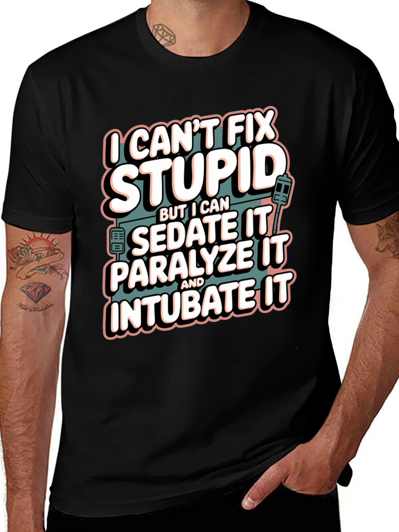 Variant 26 of I Can't Fix Stupid Funny Graphic T-Shirt