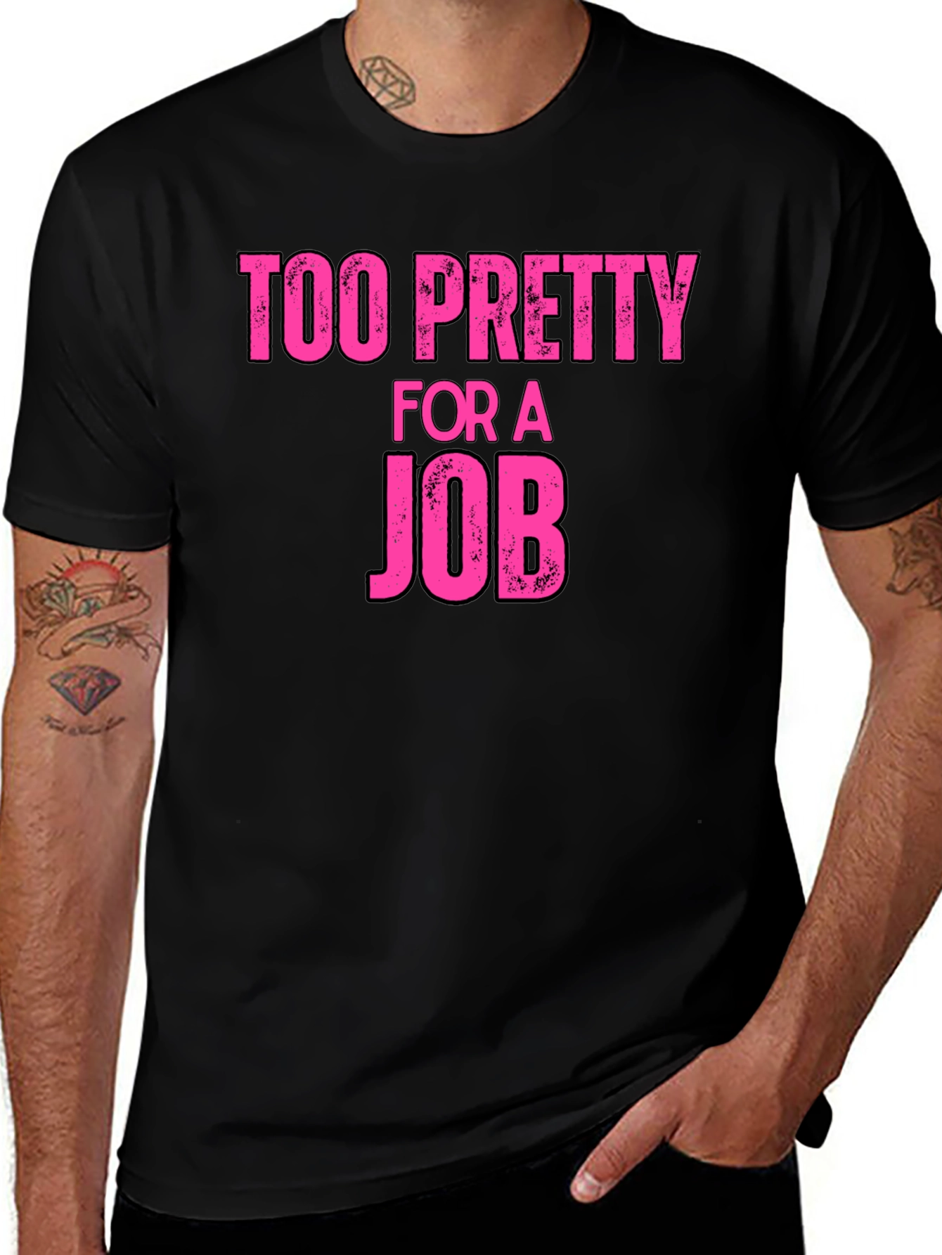 Variant 27 of Too Pretty for a Job - Funny Graphic T-Shirt