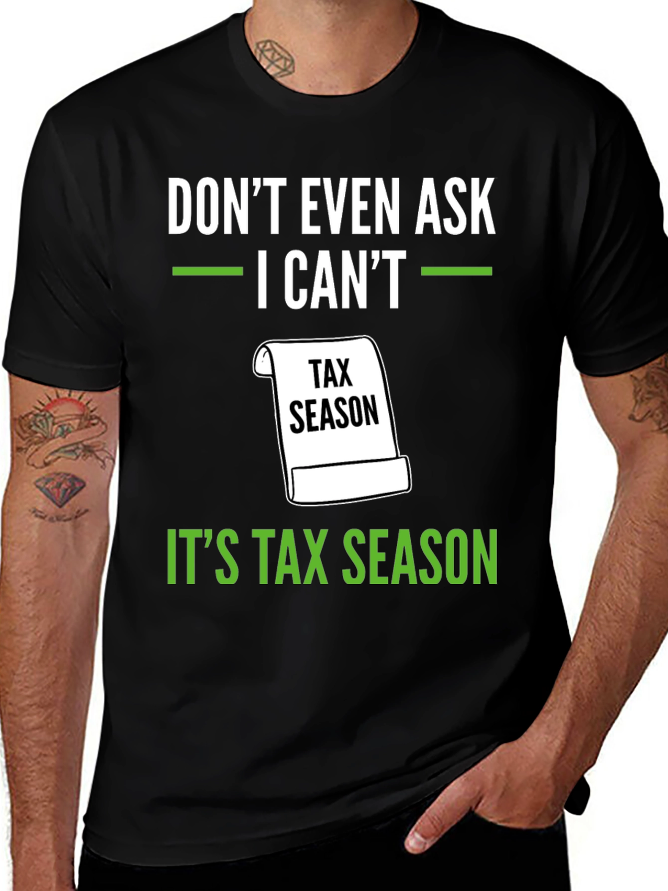 Variant 19 of Don't Even Ask - It's Tax Season T-Shirt