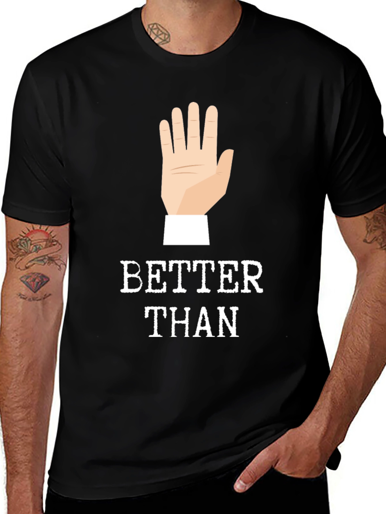 Variant 30 of Better Than 🖐️ Funny Graphic Tee