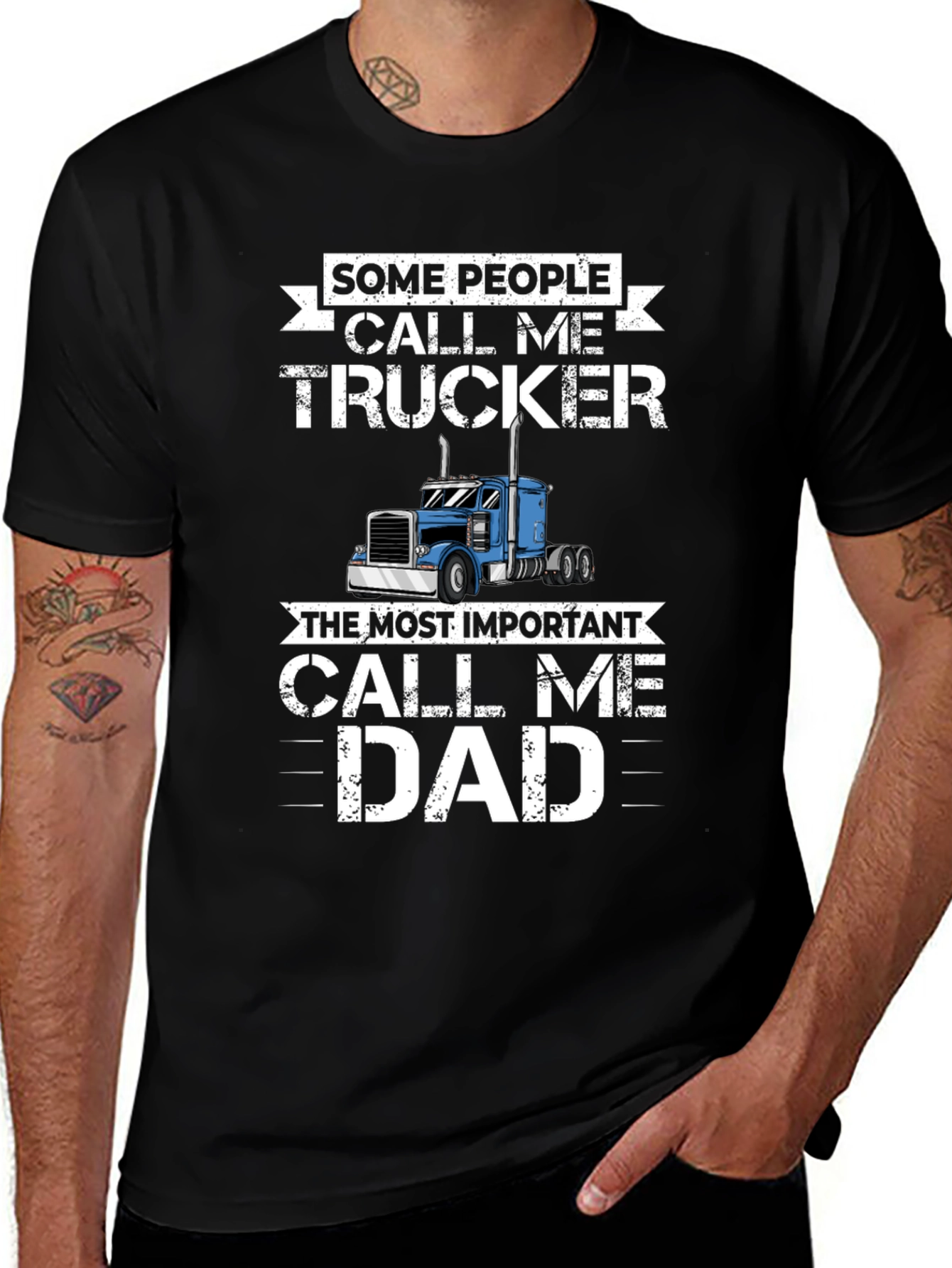 Variant 11 of Trucker Dad T-Shirt:  Some Call Me Trucker, The Most Call Me Dad