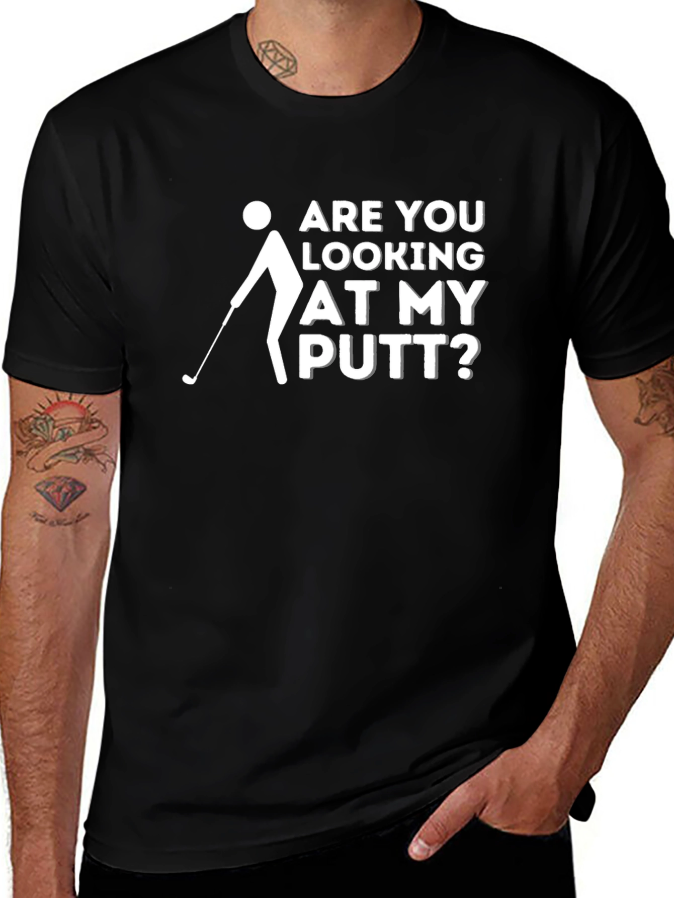 Variant 17 of Funny Golf T-Shirt: Are You Looking at My Putt?