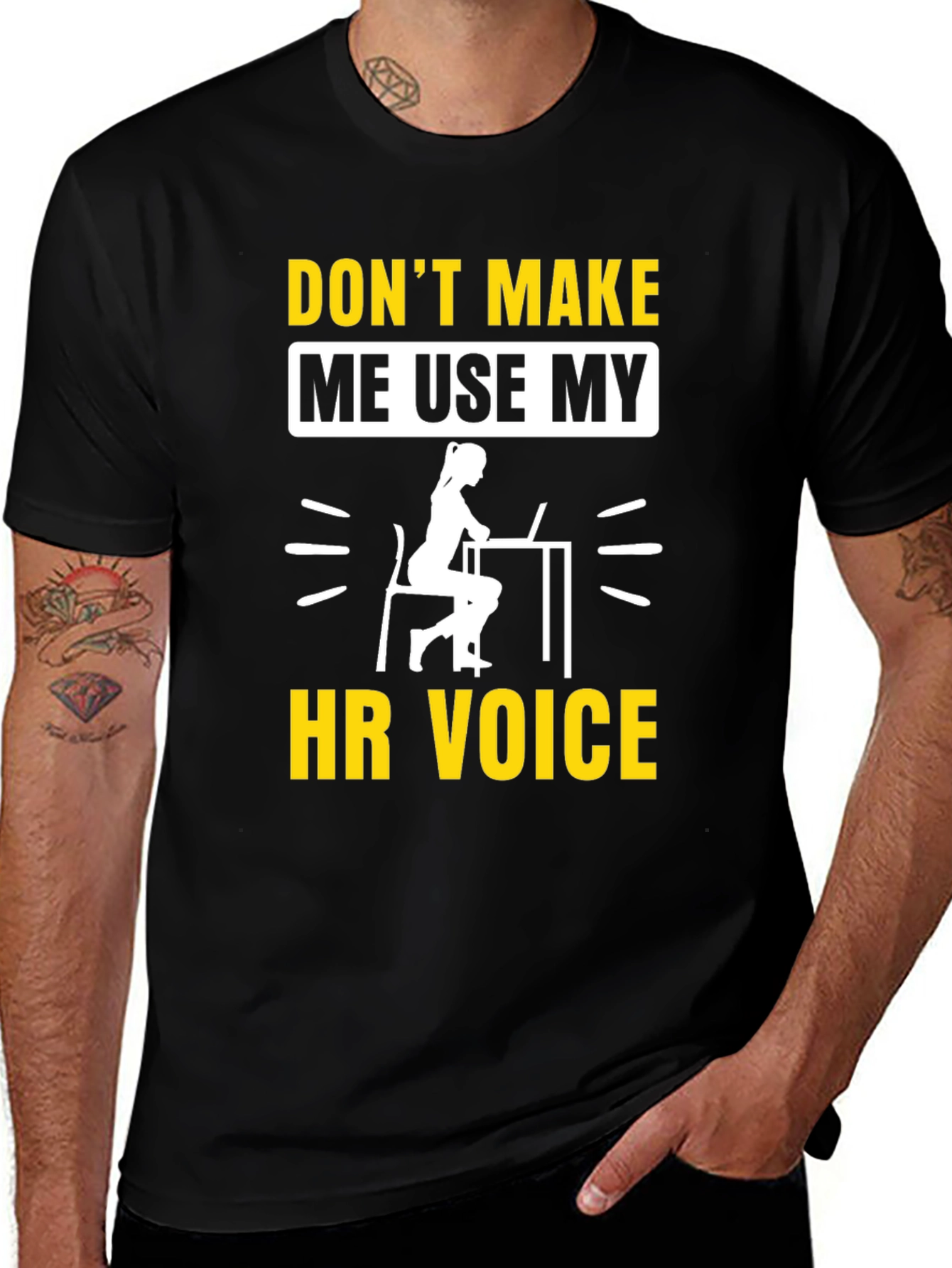Don't Make Me Use My HR Voice T-Shirt