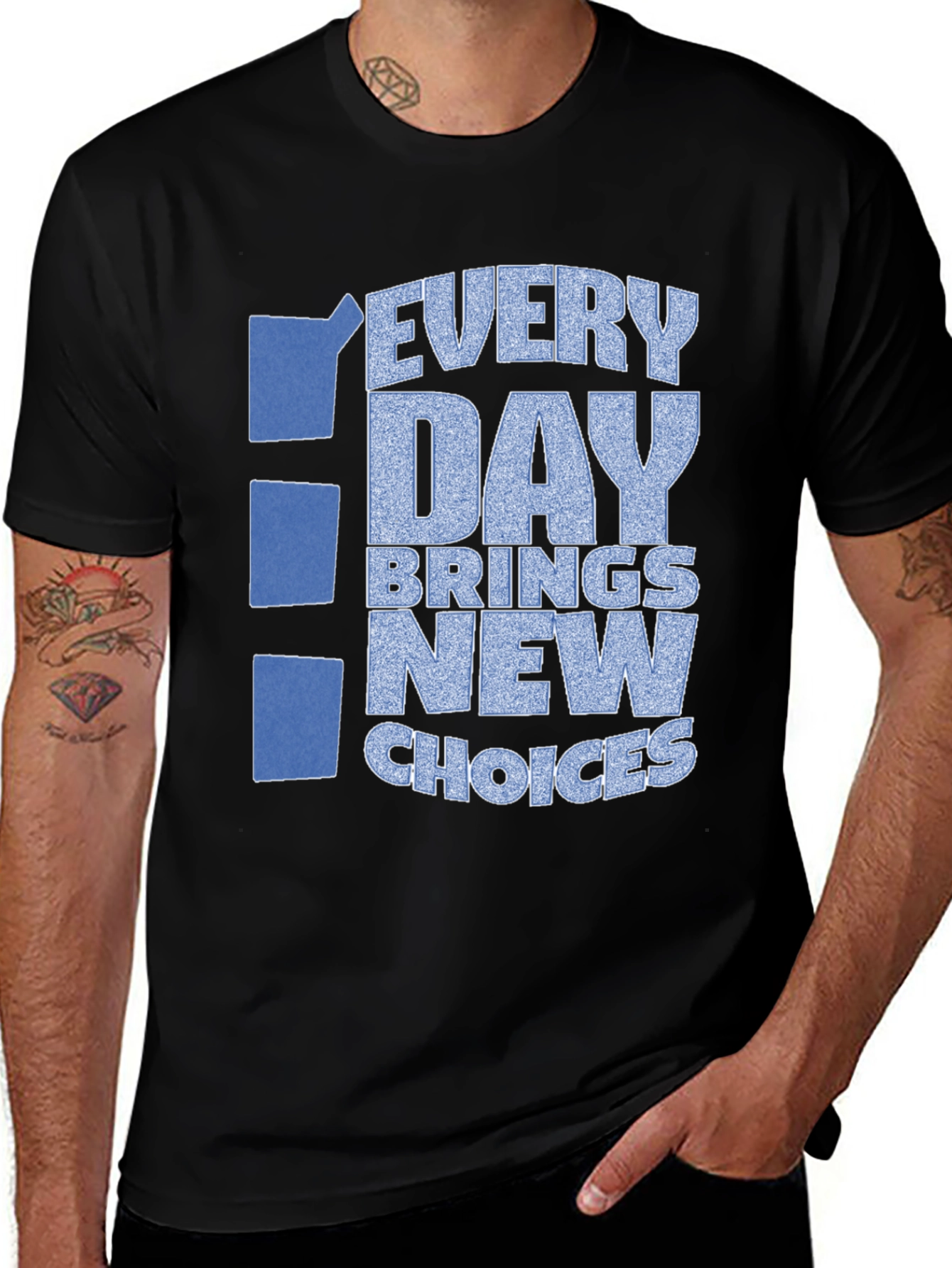 Variant 29 of Every Day Brings New Choices Graphic Tee