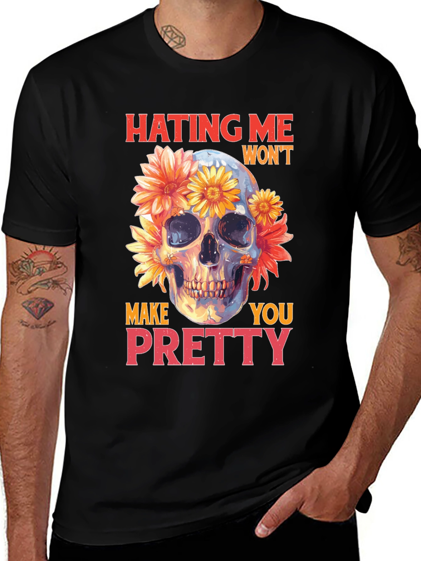 Variant 25 of Skull & Flowers Graphic T-Shirt - Hating Me Won't Make You Pretty