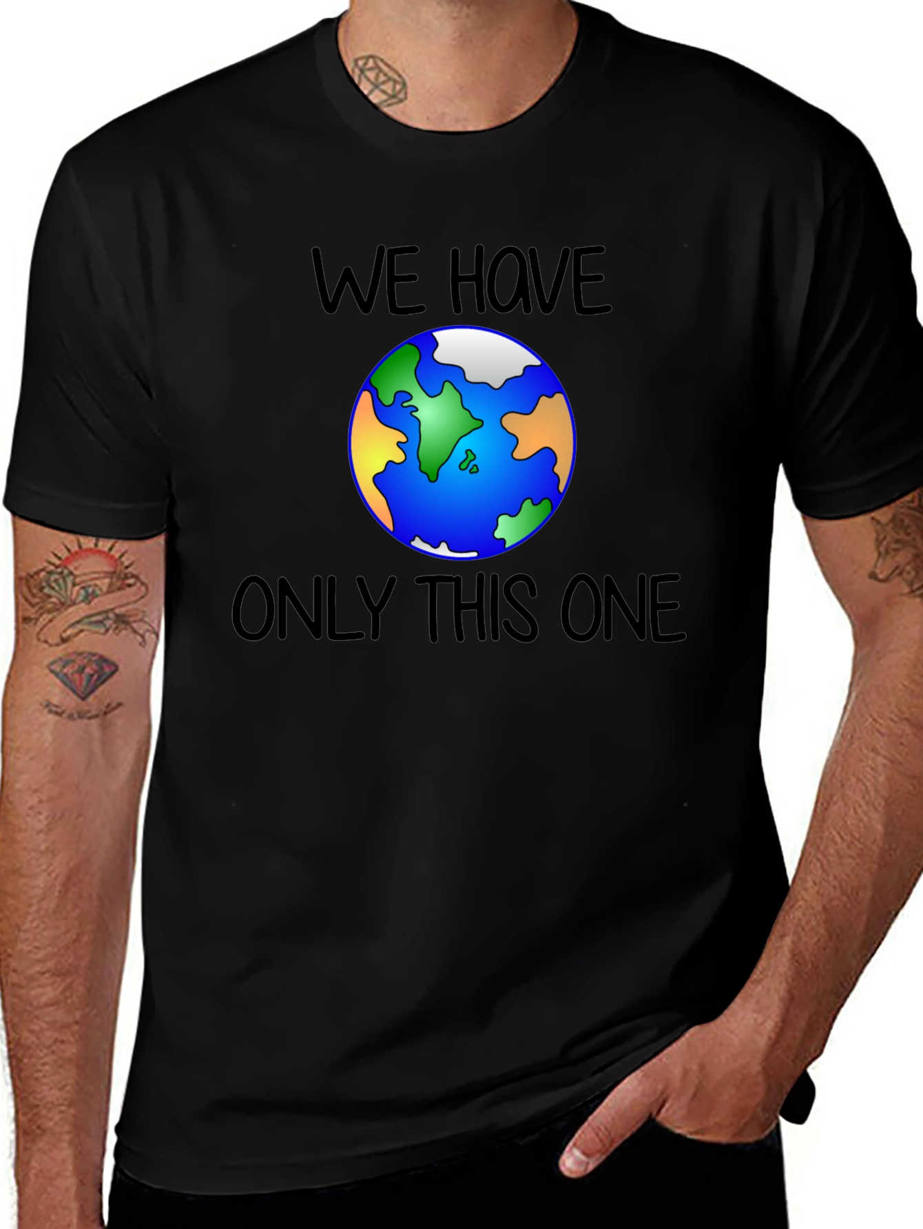 Earth Day T-Shirt - We Have Only This One