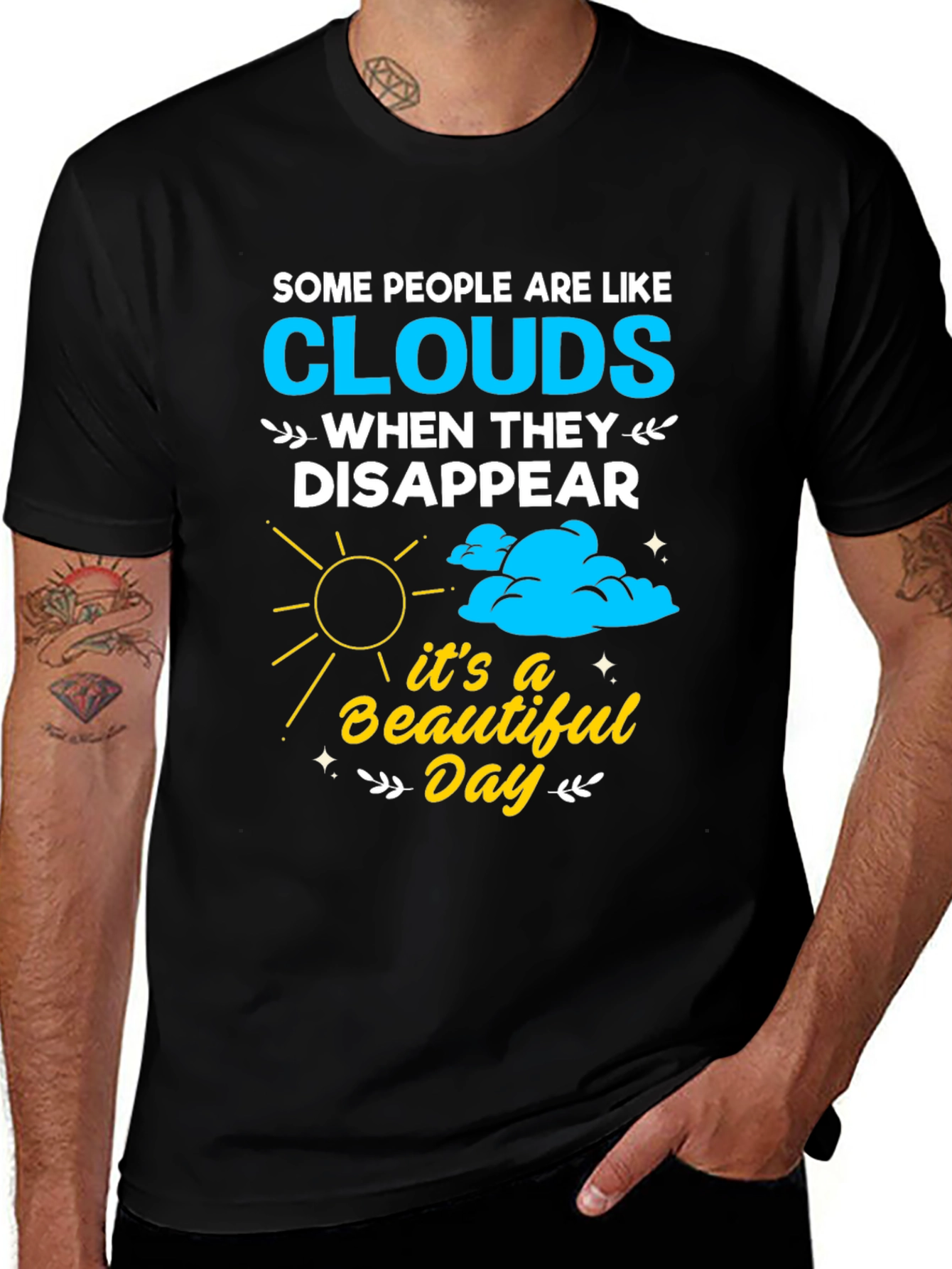 Cloud Disappear Humor T-Shirt - Beautiful Day