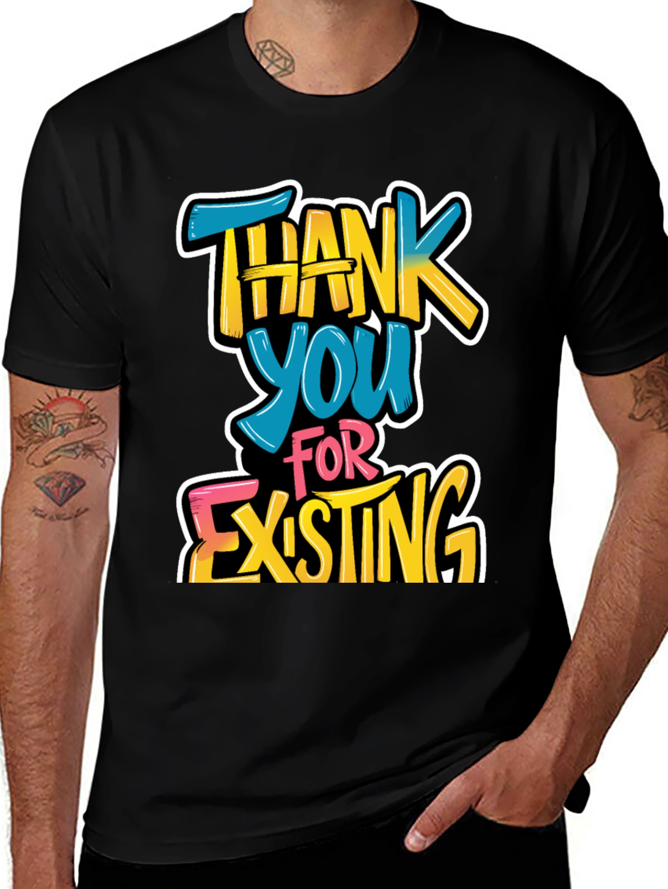 Variant 26 of Thank You For Existing Graphic Tee