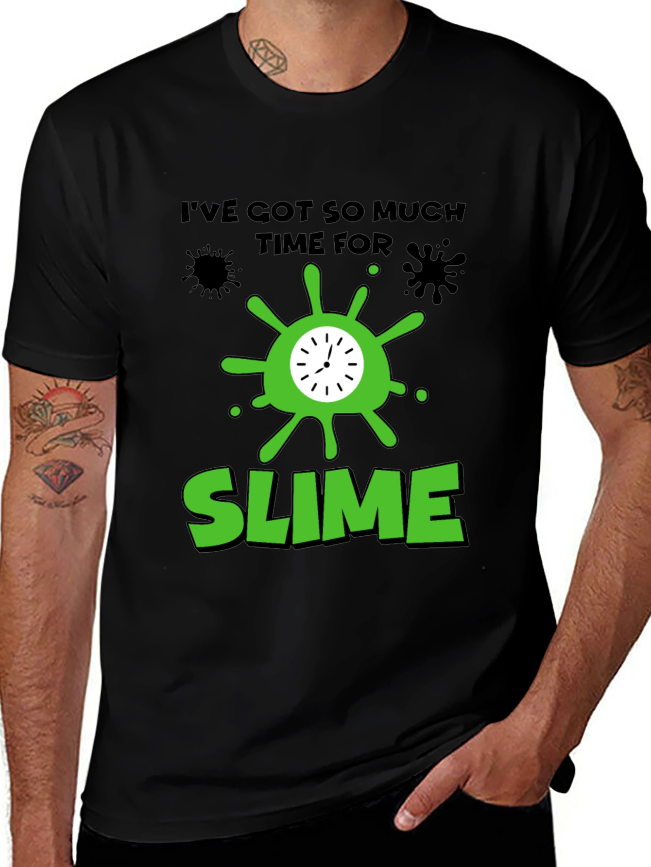 Variant 29 of I've Got Time for Slime T-Shirt