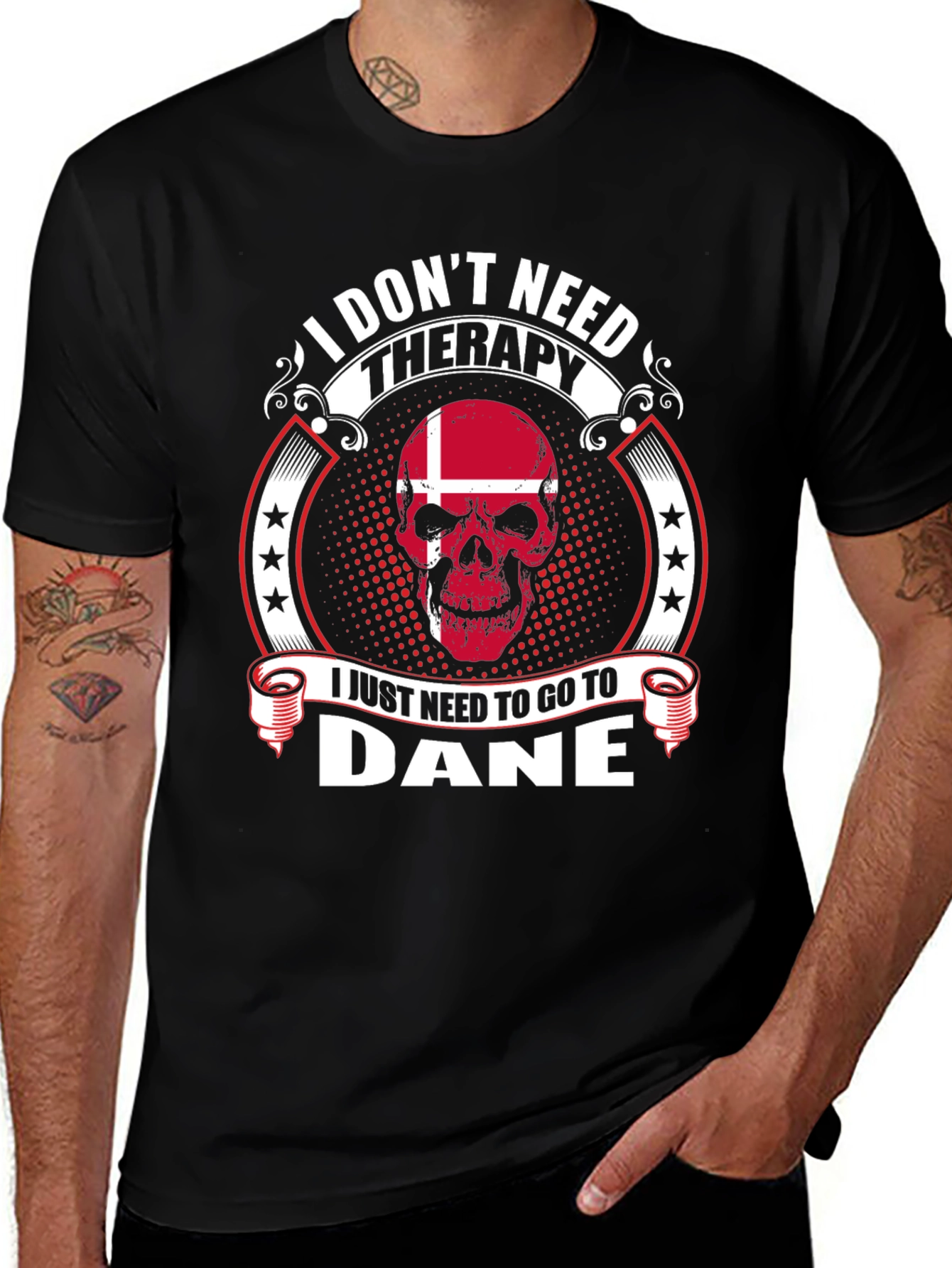 I Don't Need Therapy Go To Dane T-Shirt
