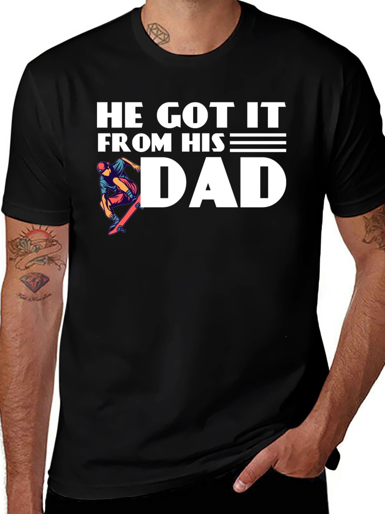 Variant 11 of He Got It From His Dad T-Shirt Skateboarder Gift
