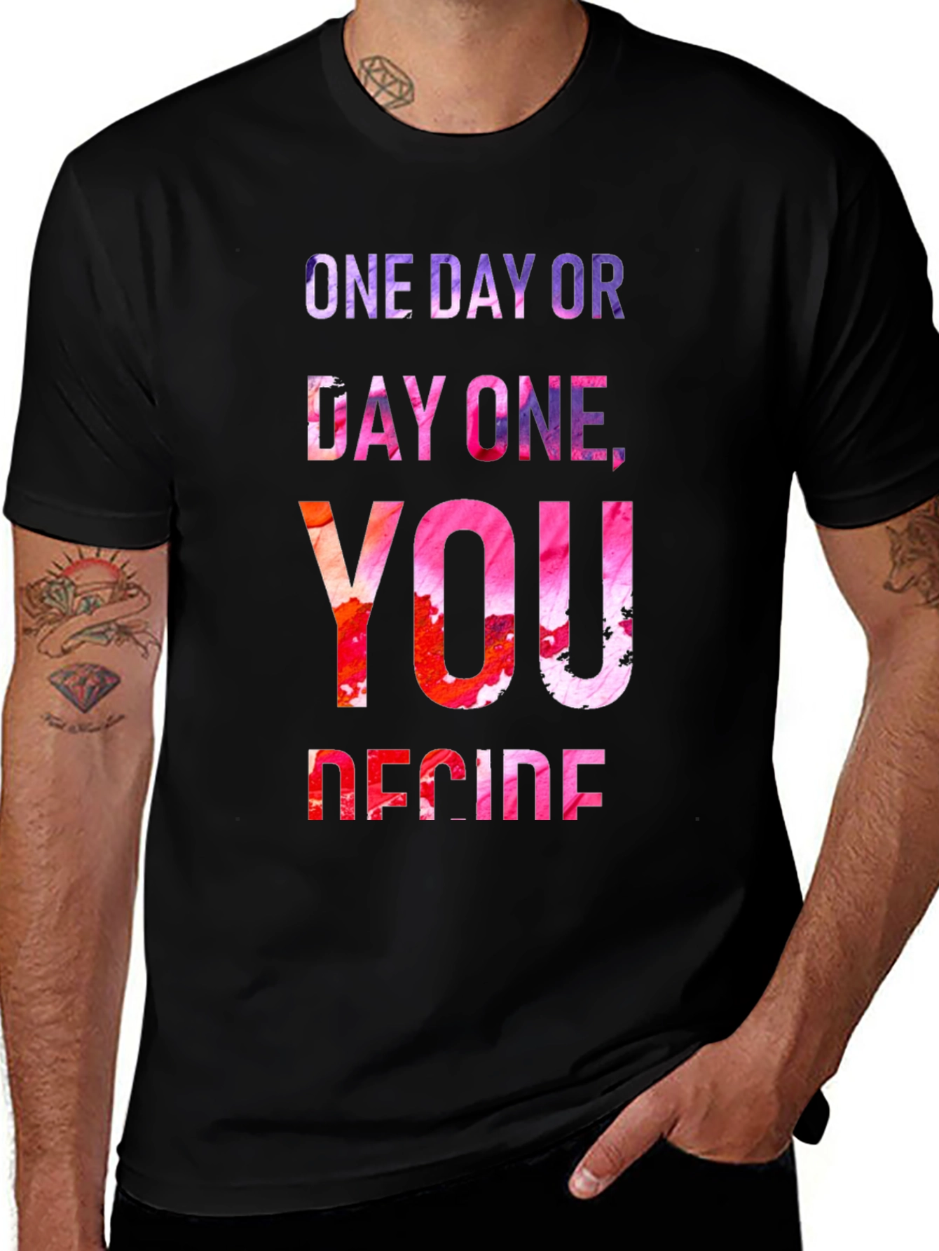 Variant 4 of One Day Or Day One, You Decide T-Shirt