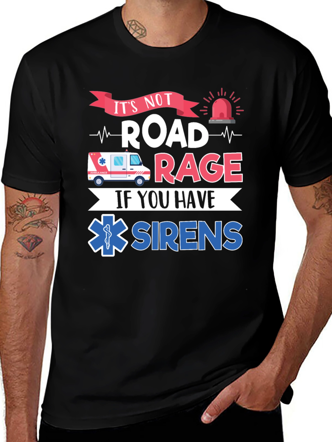 Variant 11 of It's Not Road Rage If You Have Sirens T-Shirt