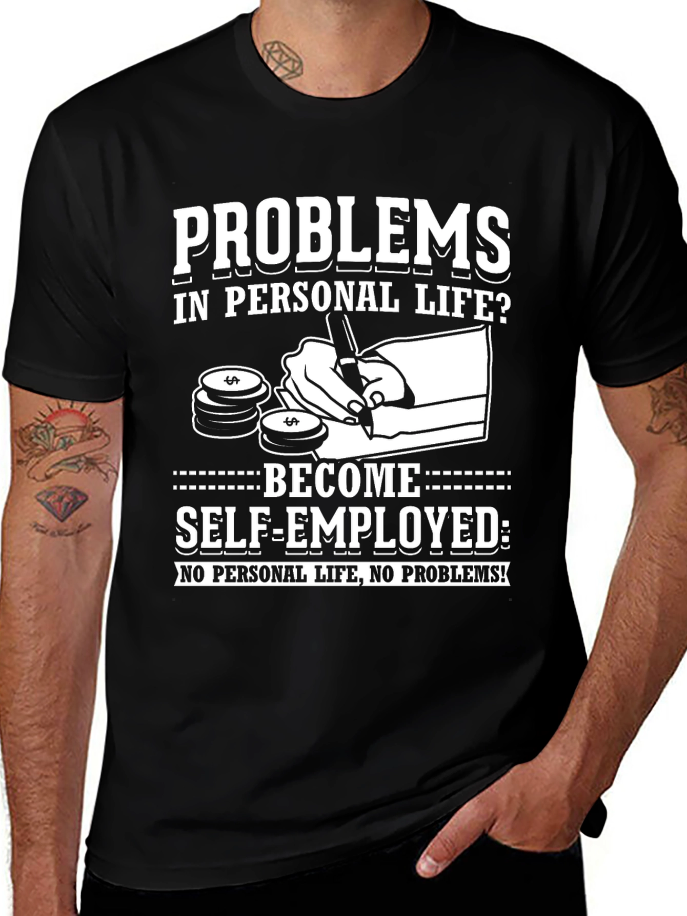 Variant 17 of Problems? Self-Employed T-Shirt - No Personal Life!