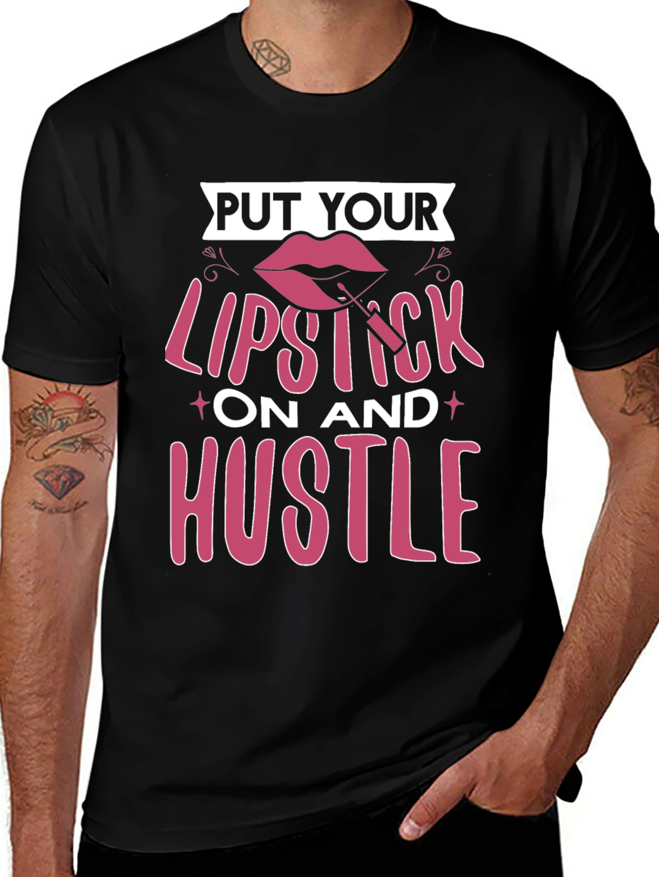 Variant 24 of Put Your Lipstick On and Hustle T-Shirt