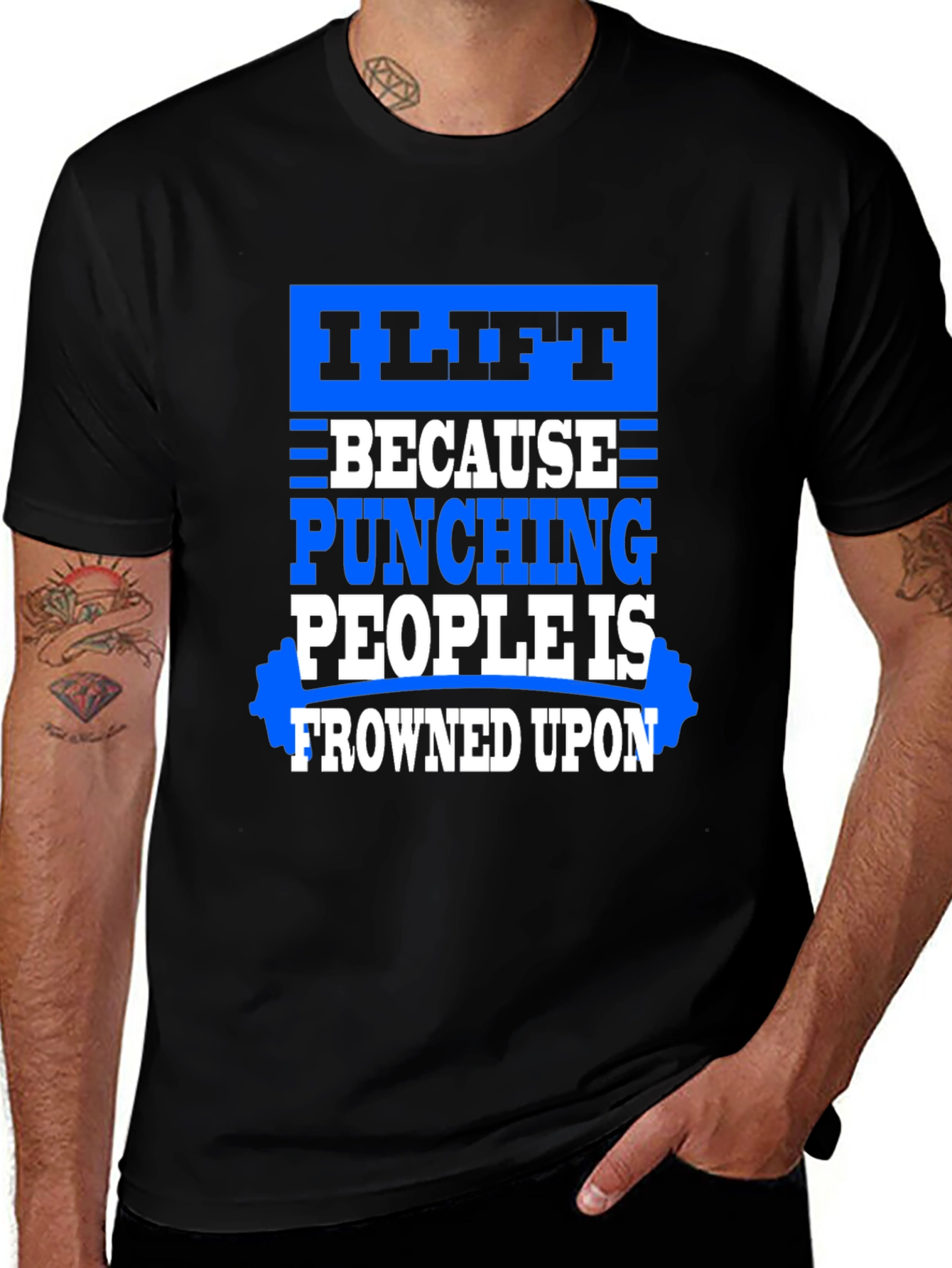 Variant 30 of I Lift Because Punching People Is Frowned Upon T-Shirt
