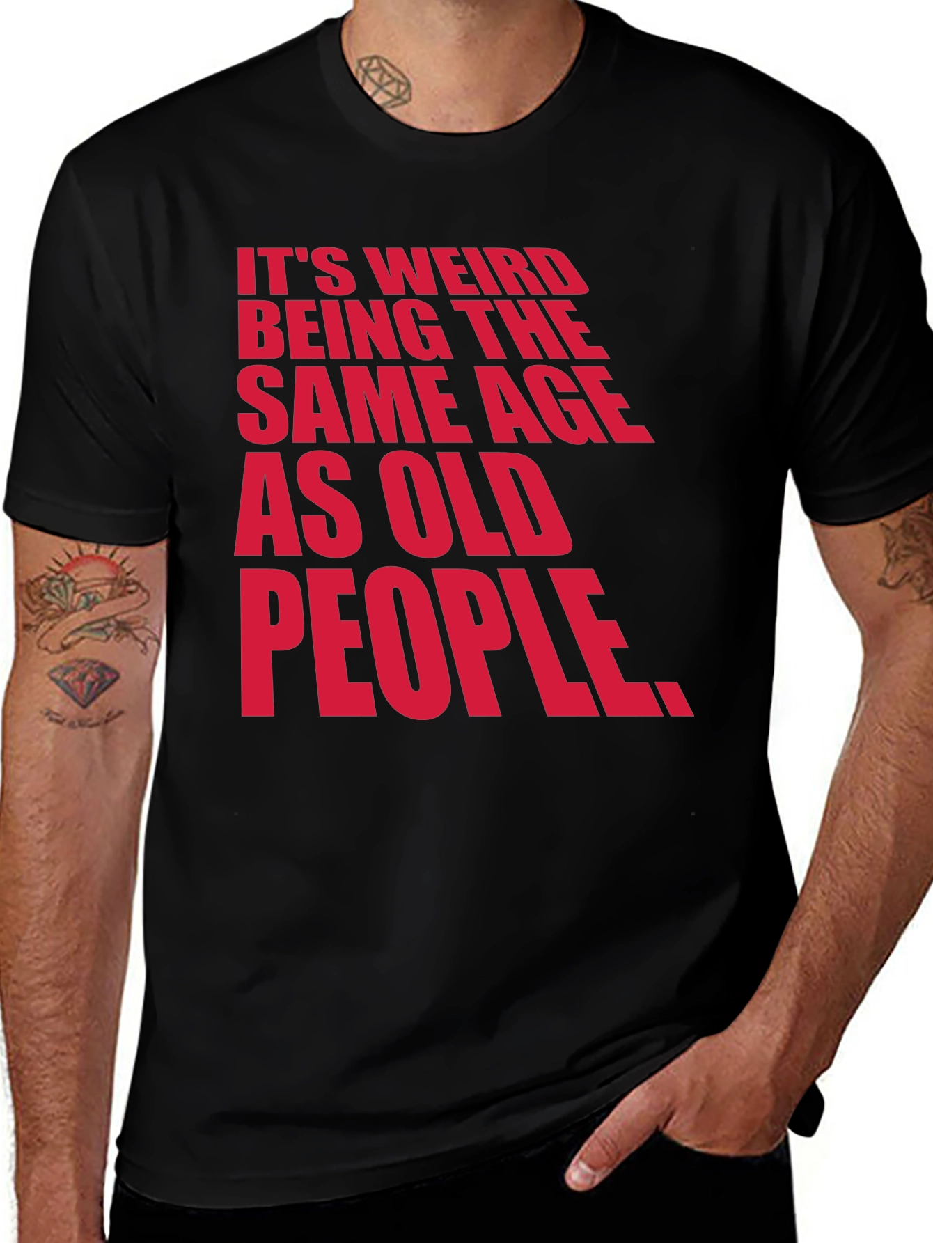 Variant 21 of It's Weird Being The Same Age As Old People T-Shirt