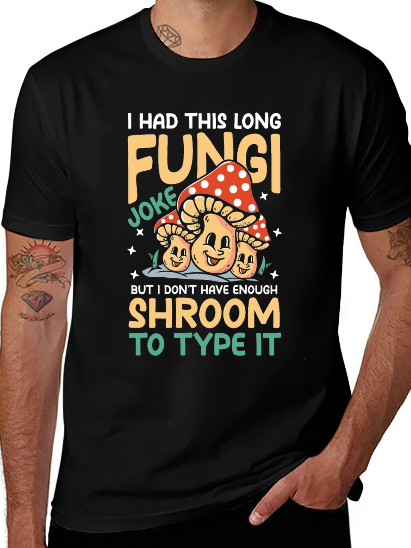 Variant 27 of Fungi Joke T-Shirt - Humorous Mushroom Graphic Tee