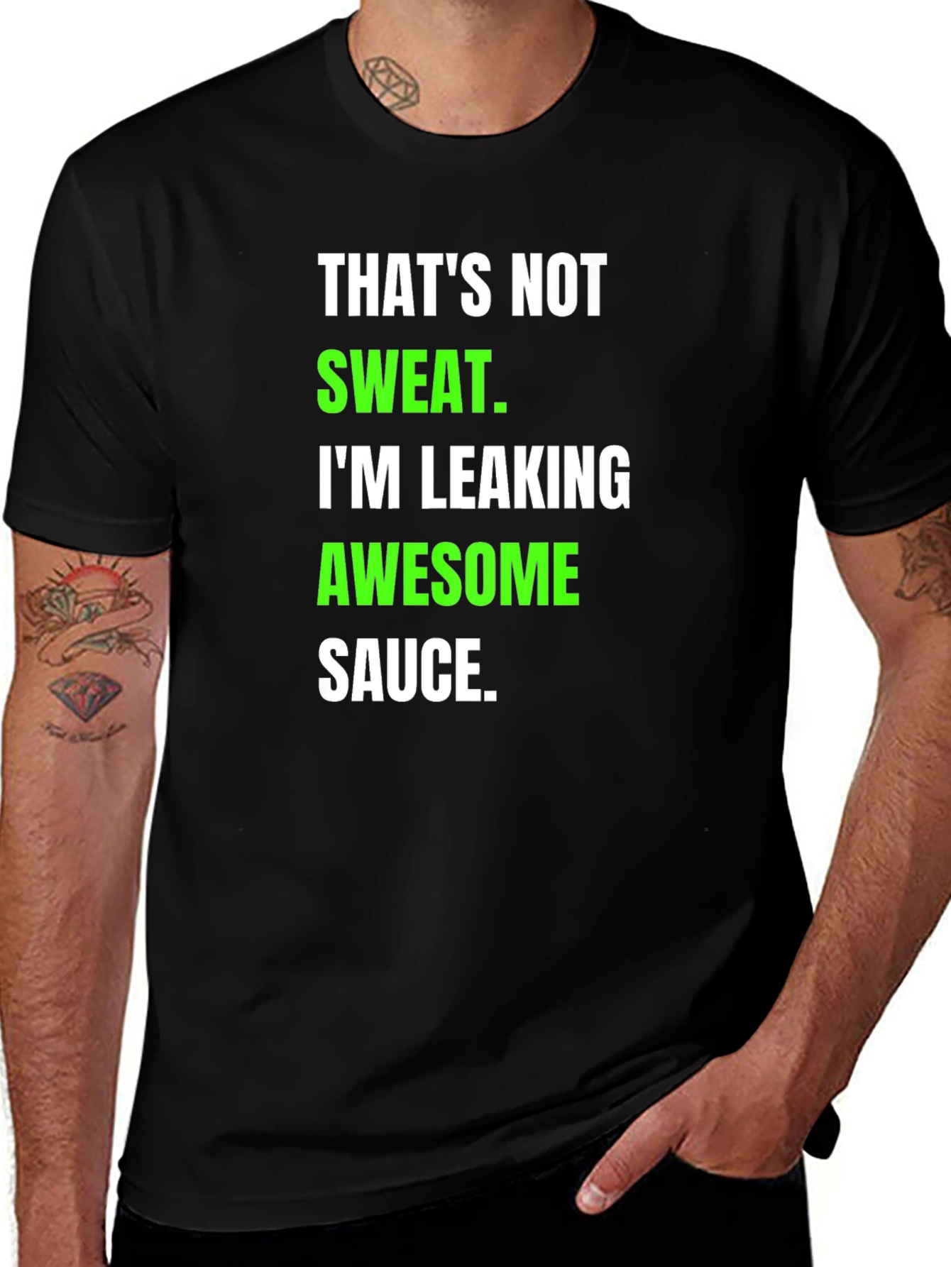 That's Not Sweat T-Shirt - Leaking Awesome Sauce