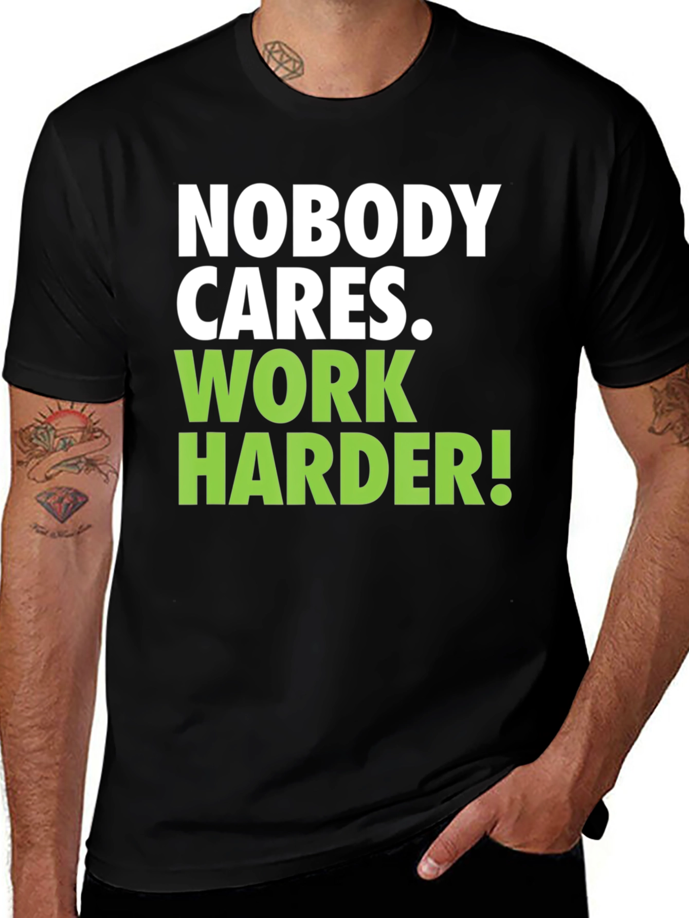 Variant 9 of Motivational T-Shirt: Nobody Cares, Work Harder!