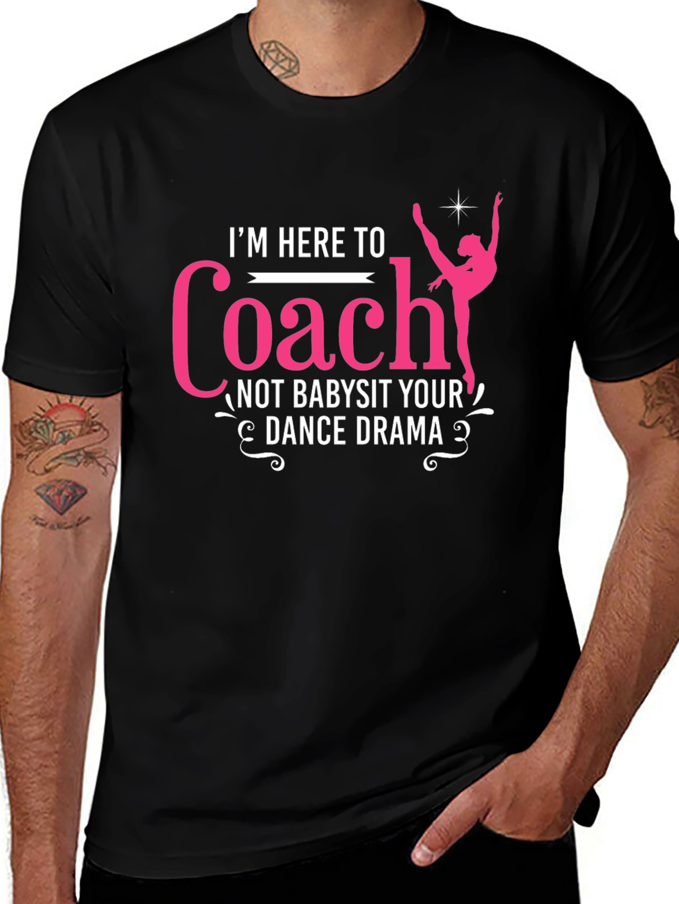 Variant 28 of Dance Coach T-Shirt: I'm Here To Coach